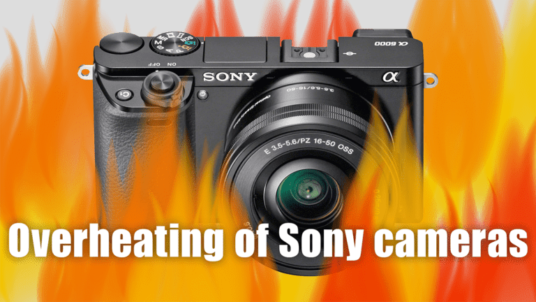 Overheating of cameras Sony A6000, A6300, A6500, A7 while video recording - header png