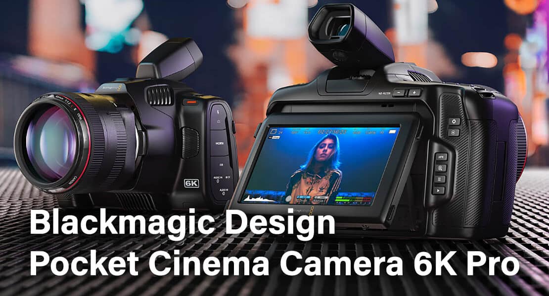 Портативная кинокамера Blackmagic Design Pocket Cinema Camera 6K Pro - обложка новости про видео PNG